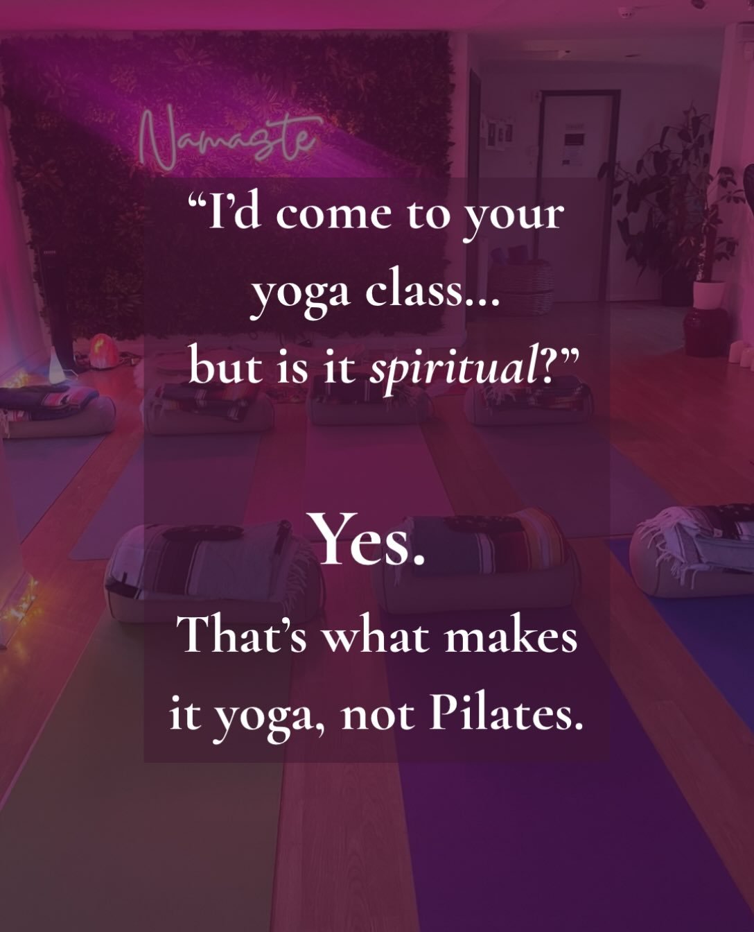For years, I did the thing so many yoga teachers do. 

Someone would ask if my classes were &ldquo;spiritual,&rdquo; clearly hoping the answer was no, and I&rsquo;d soften it. 

&ldquo;You don&rsquo;t have to be spiritual to practise yoga.&rdquo; 
&l