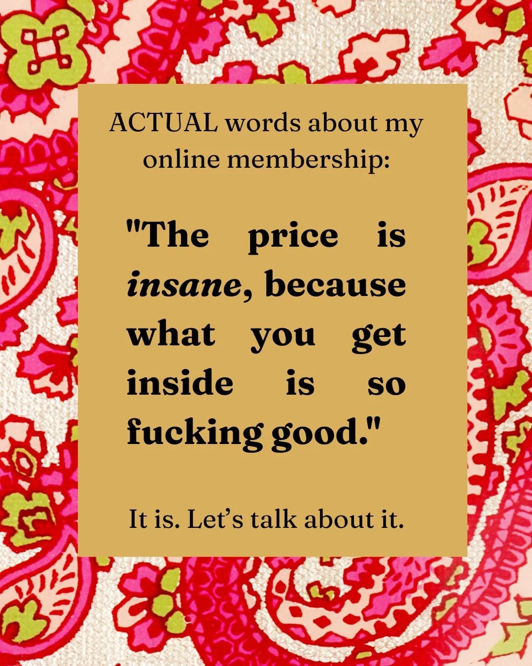Actual words about my online membership, from my business coach: &ldquo;The price is insane, because what you get inside is so fucking good.&rdquo;

Fair. So let&rsquo;s be direct for once.

&pound;55 a month, cancel any time. Or &pound;40 a month if