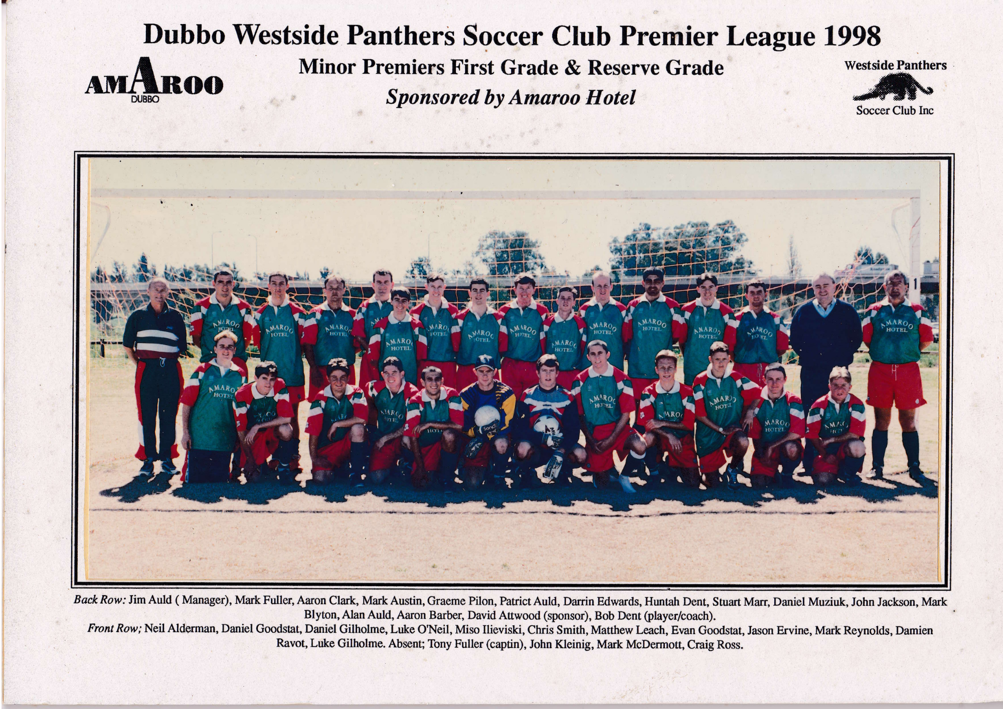 1998 WPL Minor Premiers
First Grade & Reserve Grade  

Coach: Bob Dent  
Manager: Jim Auld  

Back:
Mark Fuller, Aaron Clark, Mark Austin, Graeme Pilon, Patrick Auld, Darrin Edwards, Huntah Dent, Stuart Marr, Daniel Muziuk, John Jackson, Mark Blyton,