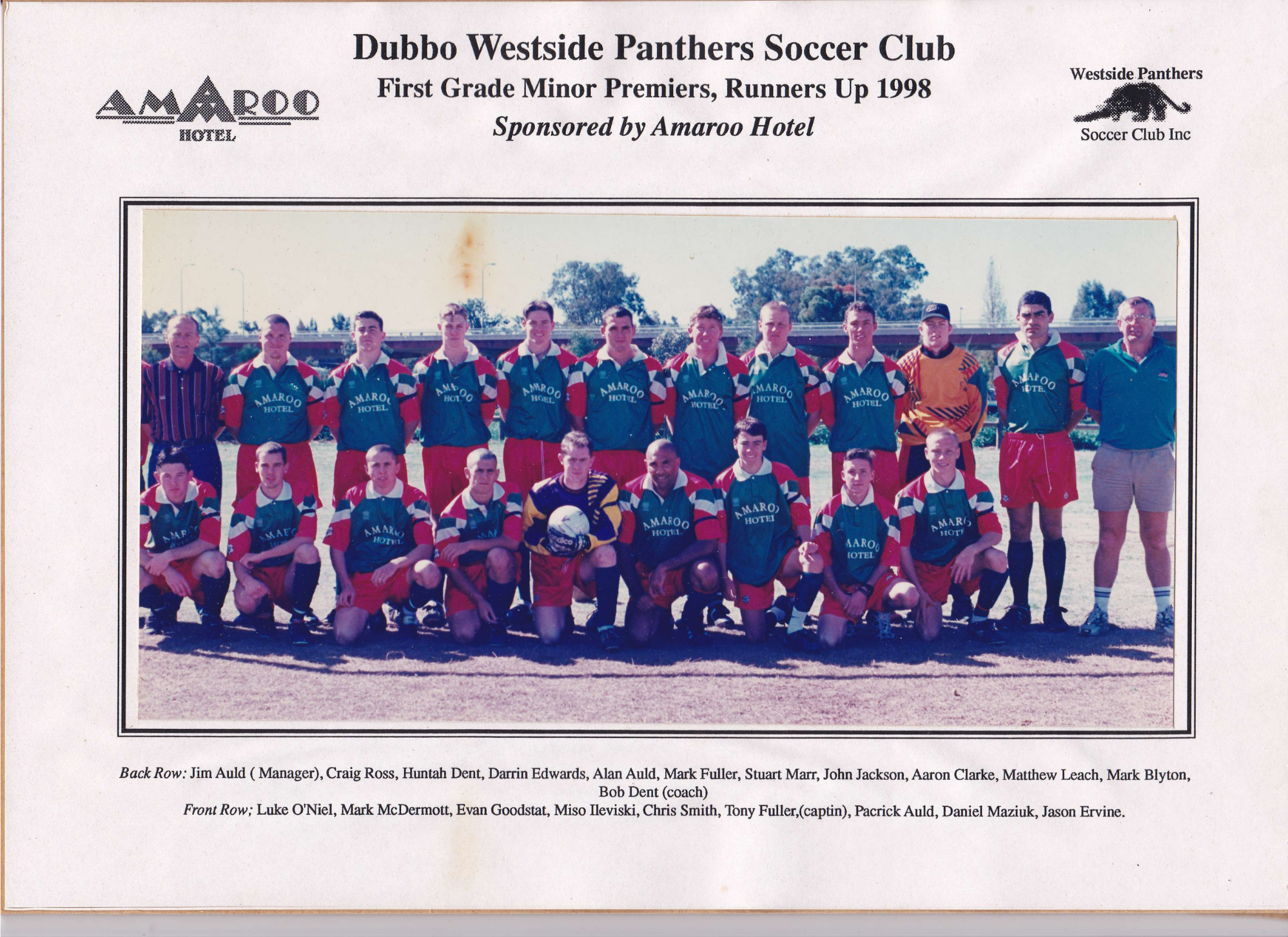 1998 First Grade Minor Premiers, Runners Up 

Coach: Bob Dent 
Manager: Jim Auld 

Back:
Craig Ross, Huntah Dent, Darrin Edwards, Alan Auld, Mark Fuller, Stuart Marr, John Jackson, Aaron Clark, Matthew Leach, Mark Blyton 

Front:
Luke O'Neil, Mark Mc