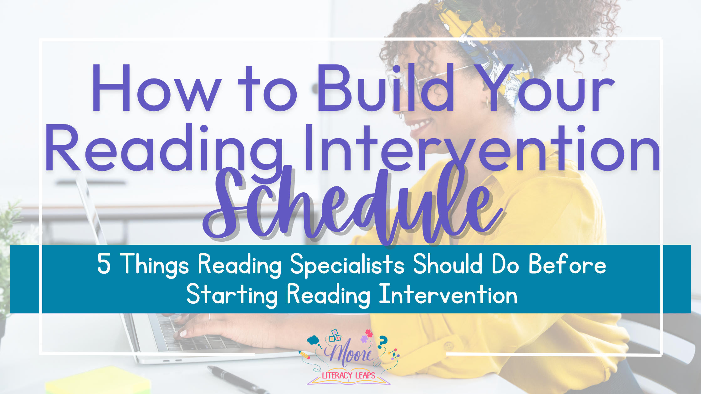 How to Build Your Reading Intervention Schedule in the First Month of School