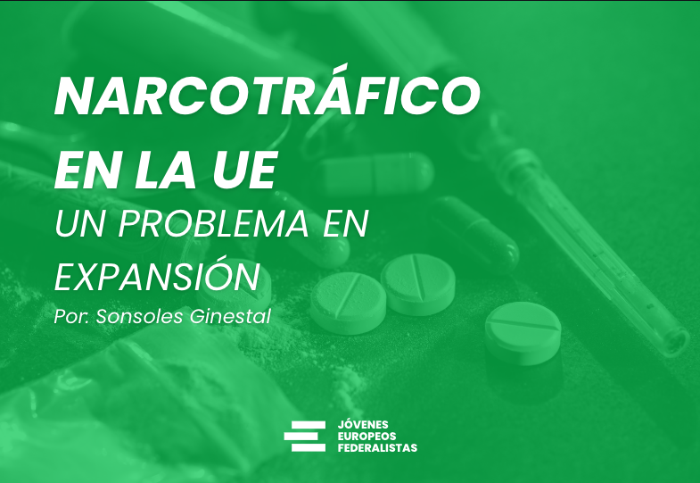 El estado actual del narcotráfico en la UE: un problema en expansión que amenaza las garantías democráticas
