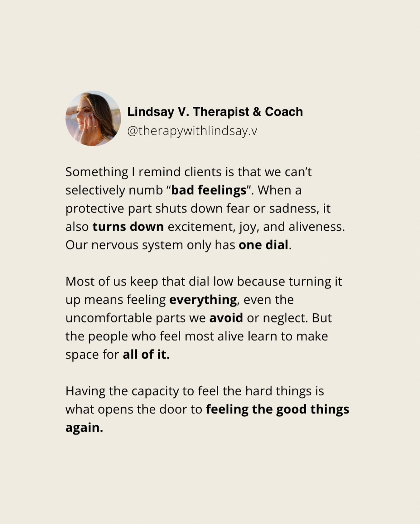 Unfortunately when we avoid, ignore or suppress one emotion, it means we turn down the dial on all our emotions. Building capacity to go to the hard feelings also means having more capacity for joy and happiness &hearts;️

📍Lindsay Van Volkenburg, R