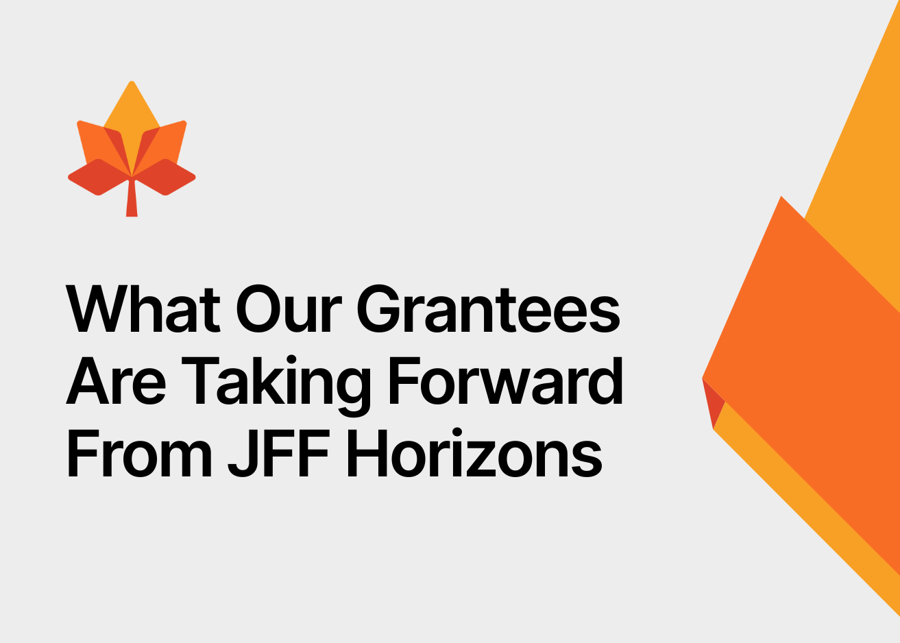 What Our Grantees Are Taking Forward From JFF Horizons
