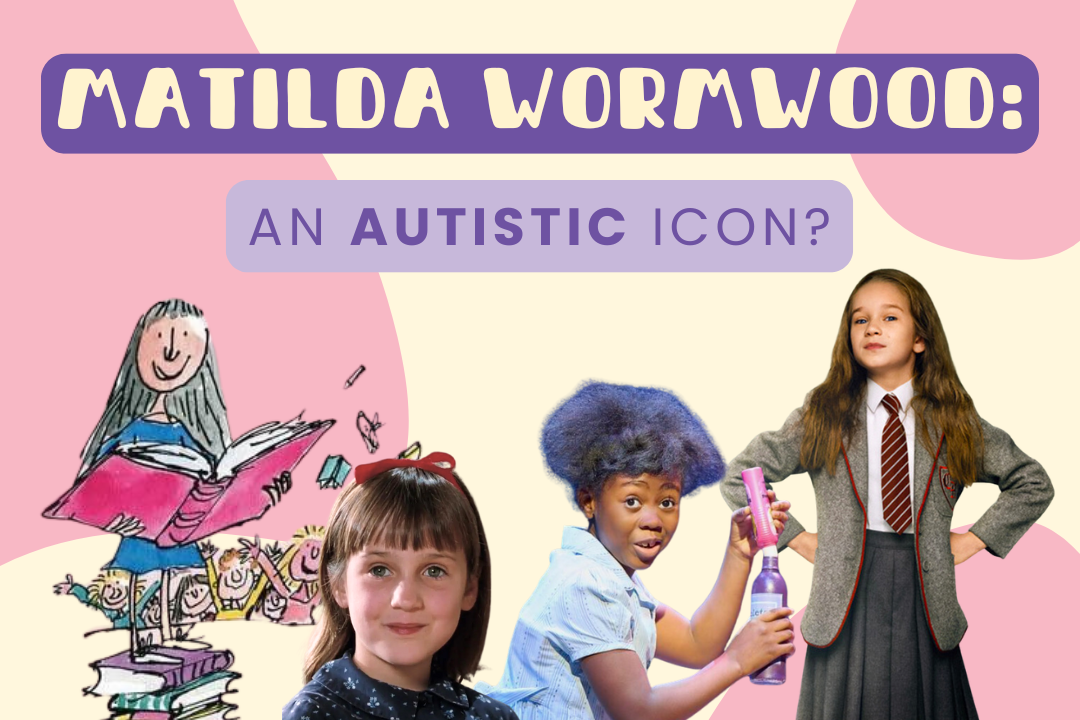 Matilda Wormwood: An Autistic Icon?
