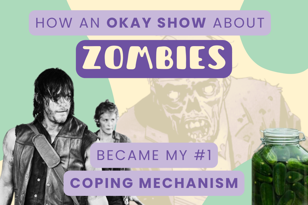 How an okay show about zombies became my #1 coping mechanism