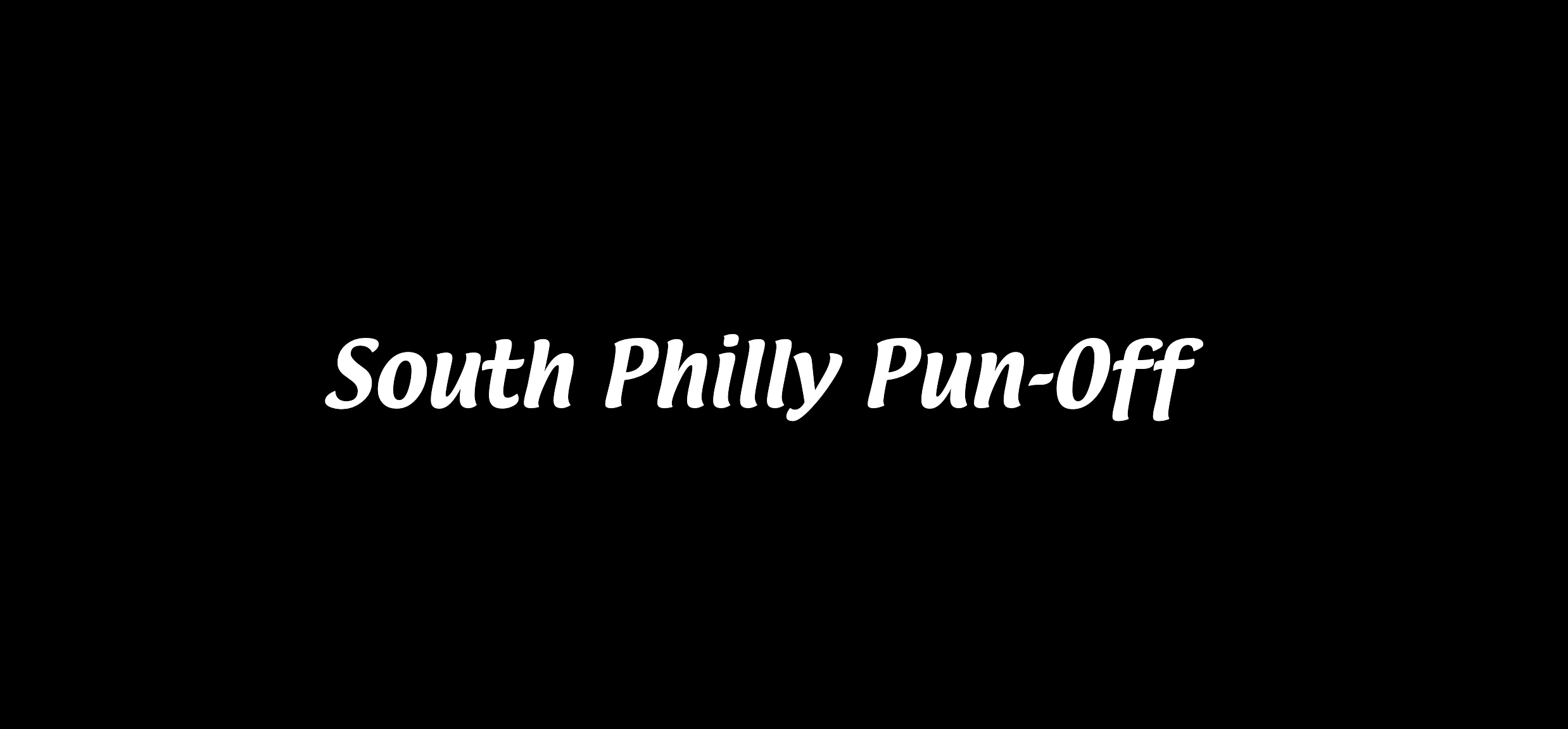 South Philly Pun-Off
