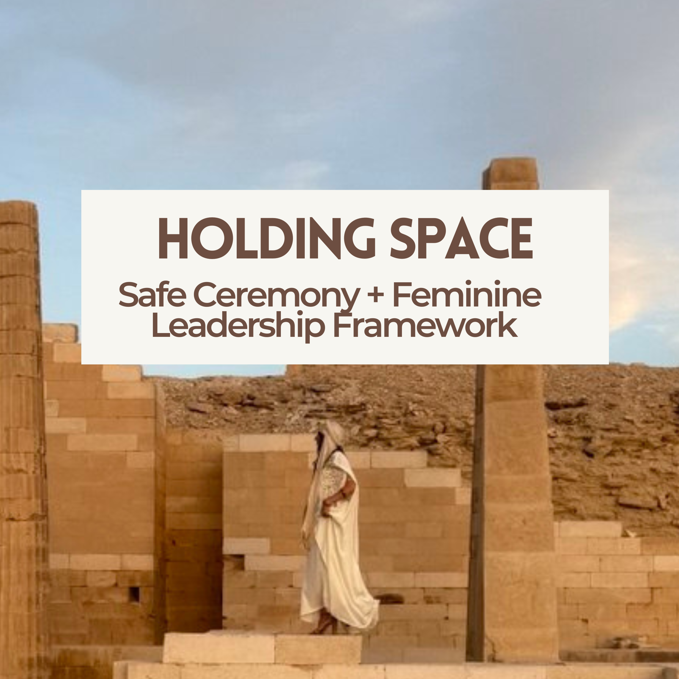 HOLDING SPACE: CEREMONY FRAMEWORK