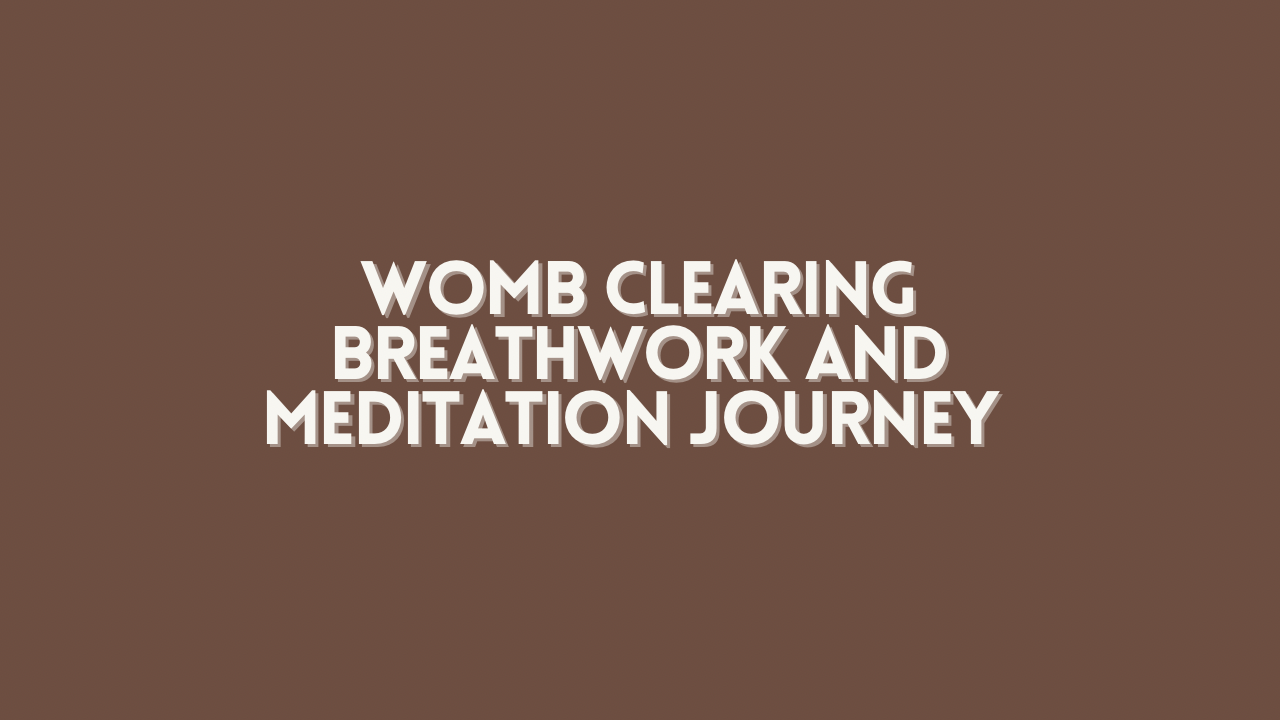 Womb Clearing Breathwork Journey
