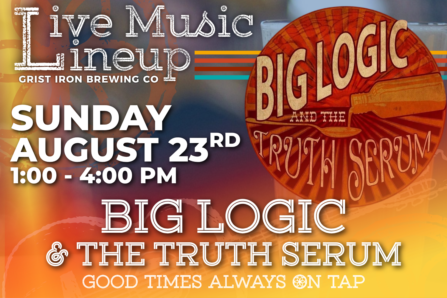 Live Music Lineup: Big Logic & The Truth Serum