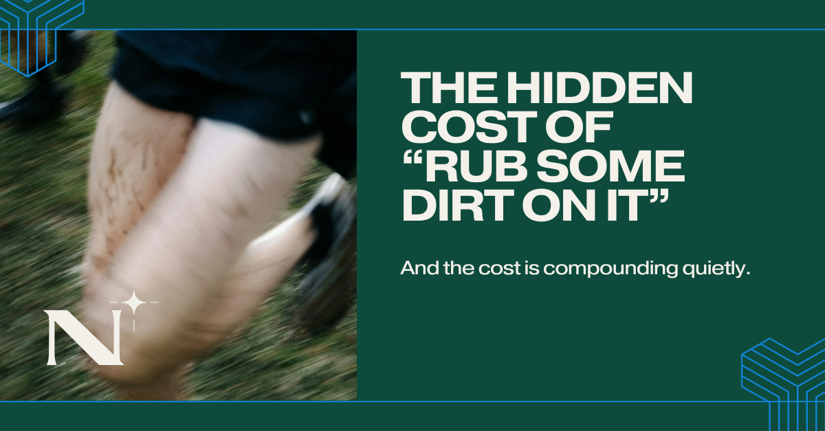 The Hidden Cost of “Rub Some Dirt On it”