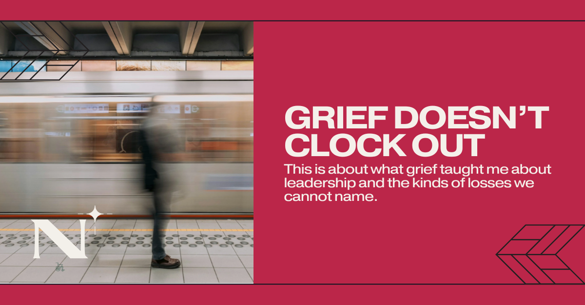 Grief Doesn't                 Clock Out
