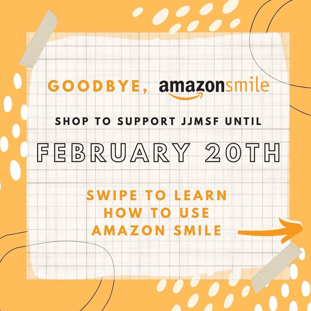 JJMSF&rsquo;s participation in the Amazon Smile program has raised over $700 for the foundation. Now, as the program comes to a close, we hope you&rsquo;ll use these last few weeks to commute supporting us! Visit smile.amazon.com, sign in, and select