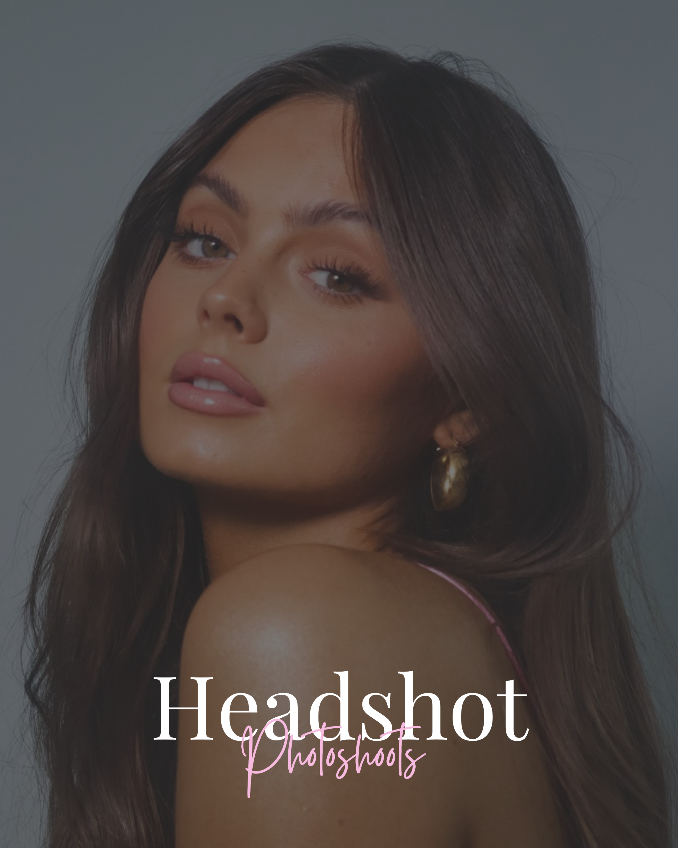 Close-up of a woman with long, dark hair and gold earrings, looking at the camera with a confident expression. The image has text overlay that reads 'Headshot Photoshoots'.