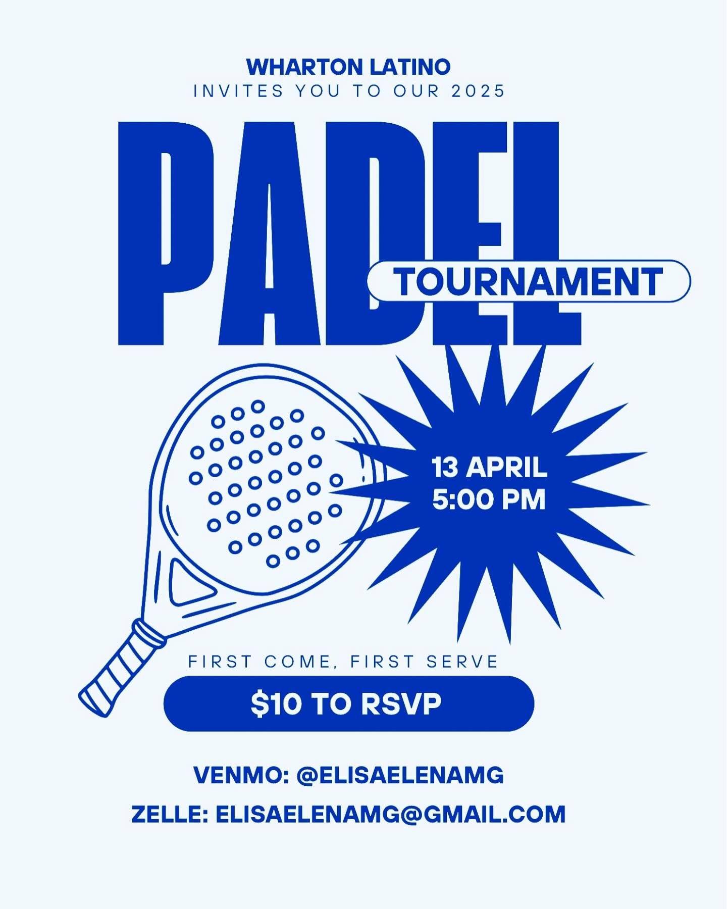 We invite you to our padel tournament April 13th. Hope to see you there 👟🎾

To RSVP Venmo @elisaelenamg or Zelle elisaelenamg@gmail.com $10 and fill out this form:

https://forms.gle/m8AT2kM5WkM6d8CY6