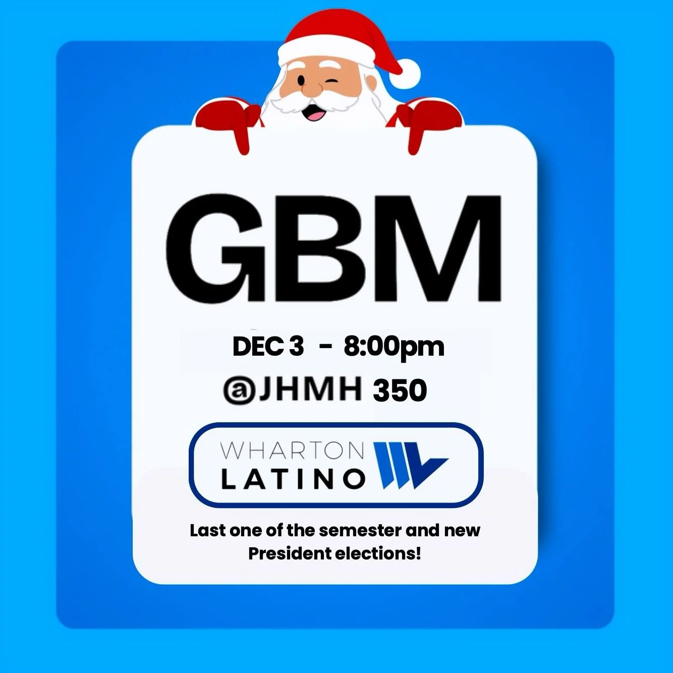 Our LAST GBM of the semester is here! 🎅💙 Join us December 3rd at 8pm in JHMH 350 for president elections and a great closing to an amazing year with Wharton Latino 🙌✨

Don&rsquo;t miss it! #whartonlatino