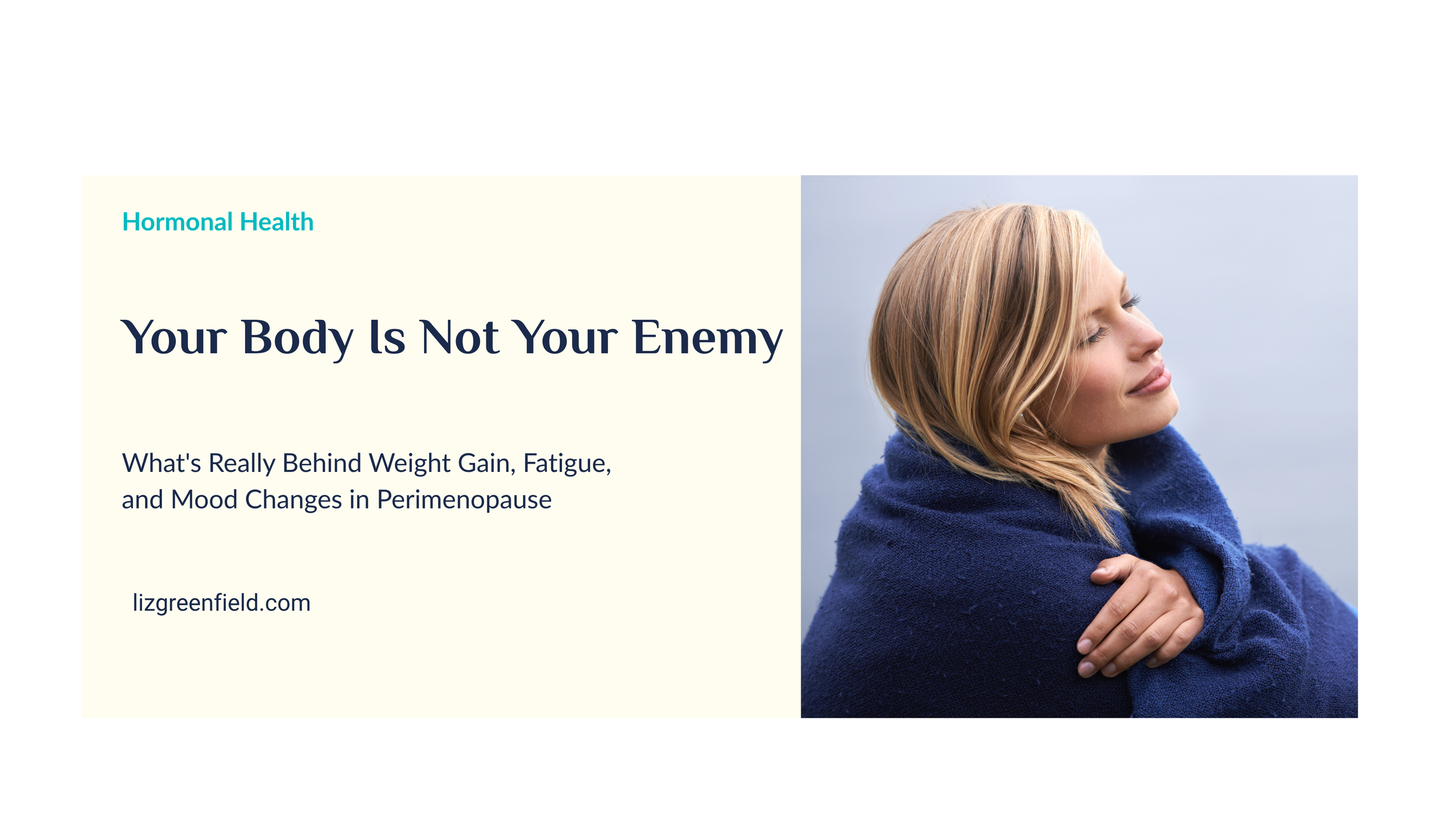 Your Body Isn't Your Enemy: What's Really Behind Weight Gain, Fatigue, and Mood Changes in Perimenopause and Early Menopause