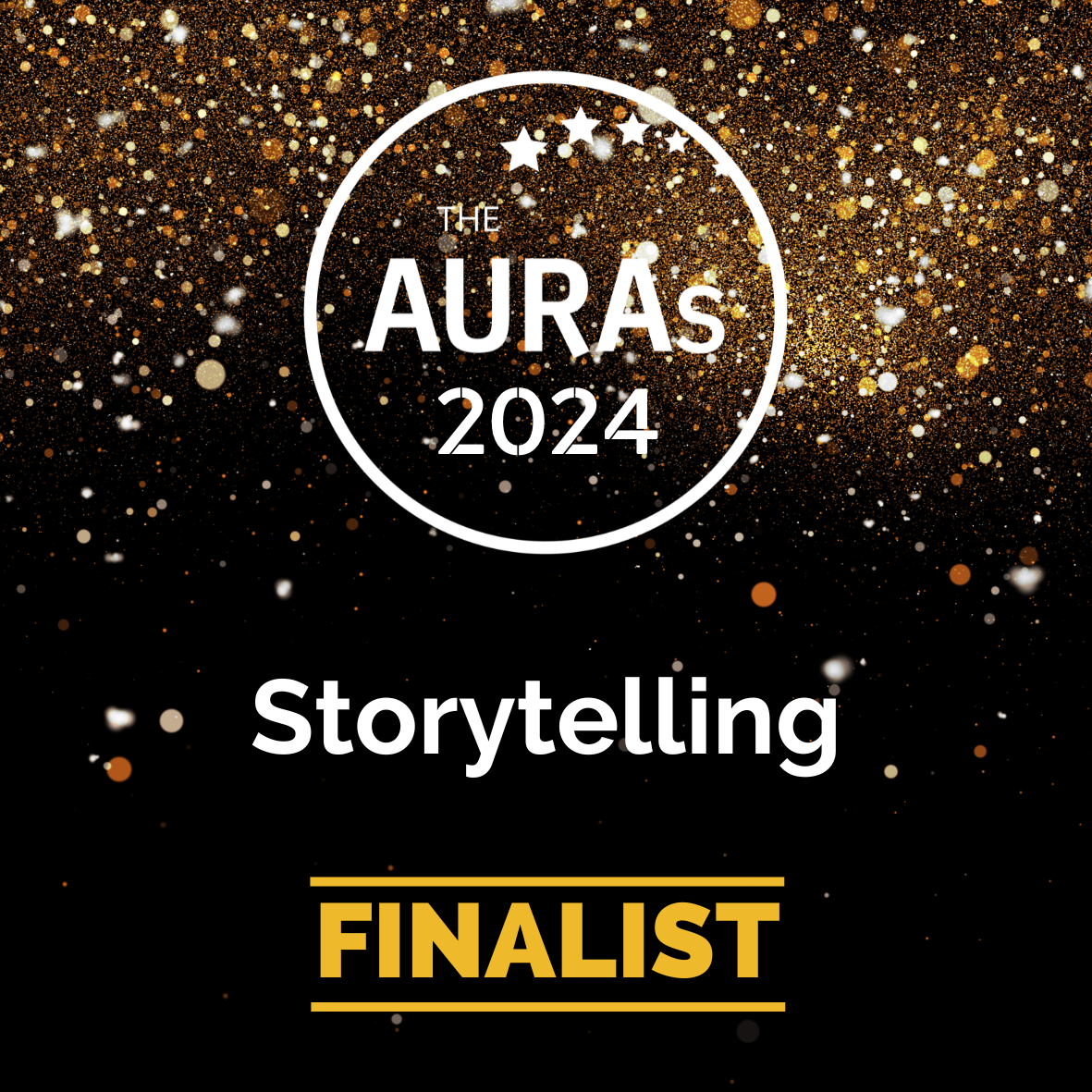 The AURAs 2024 Storytelling Finalist award on a sparkling black and gold background.