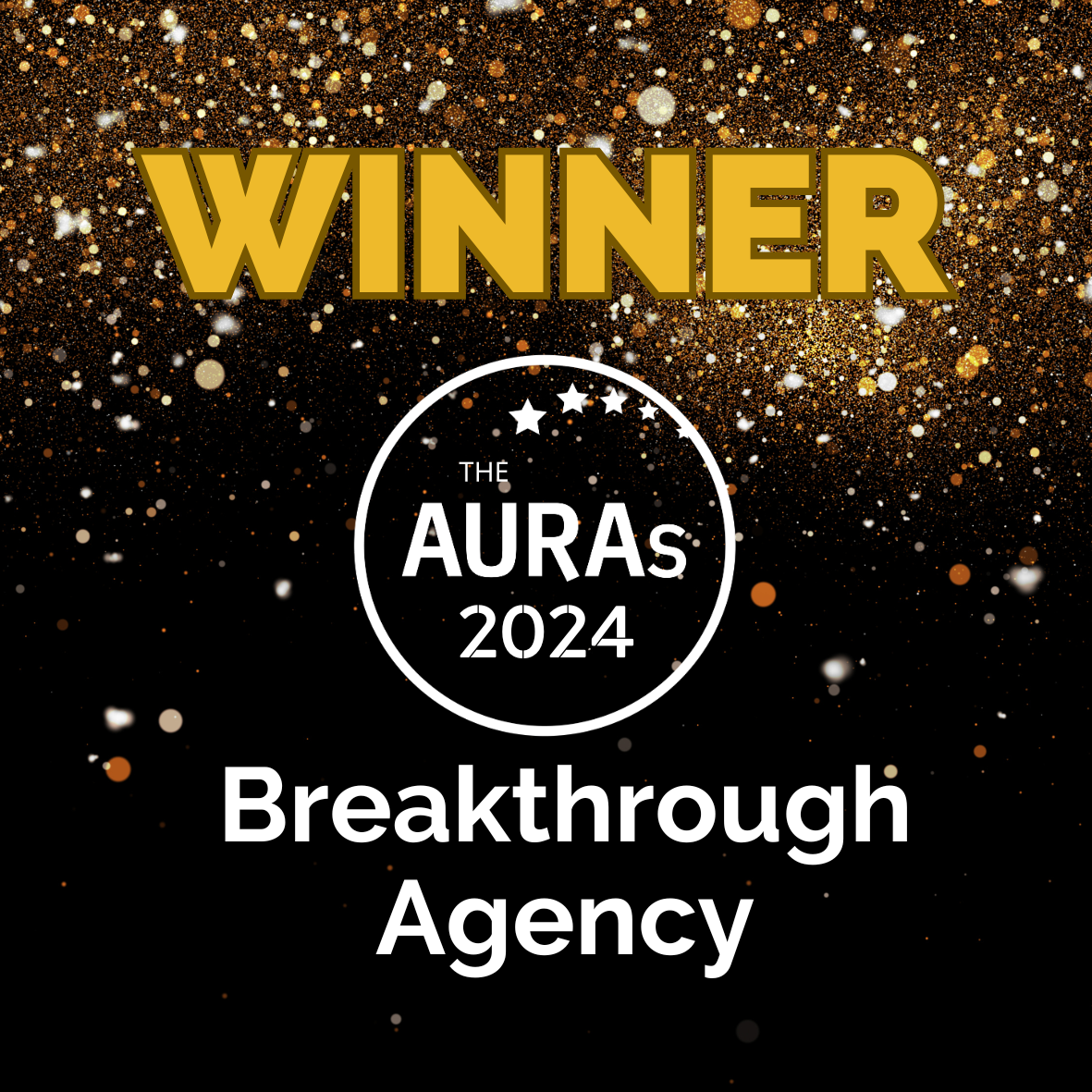 Winner announcement for The AURAs 2024 "Breakthrough Agency" award with a golden confetti background.