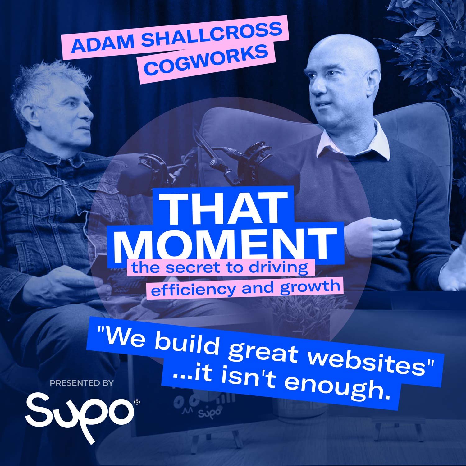 "We build great websites" ...it isn't enough - Adam Shallcross, Cogworks