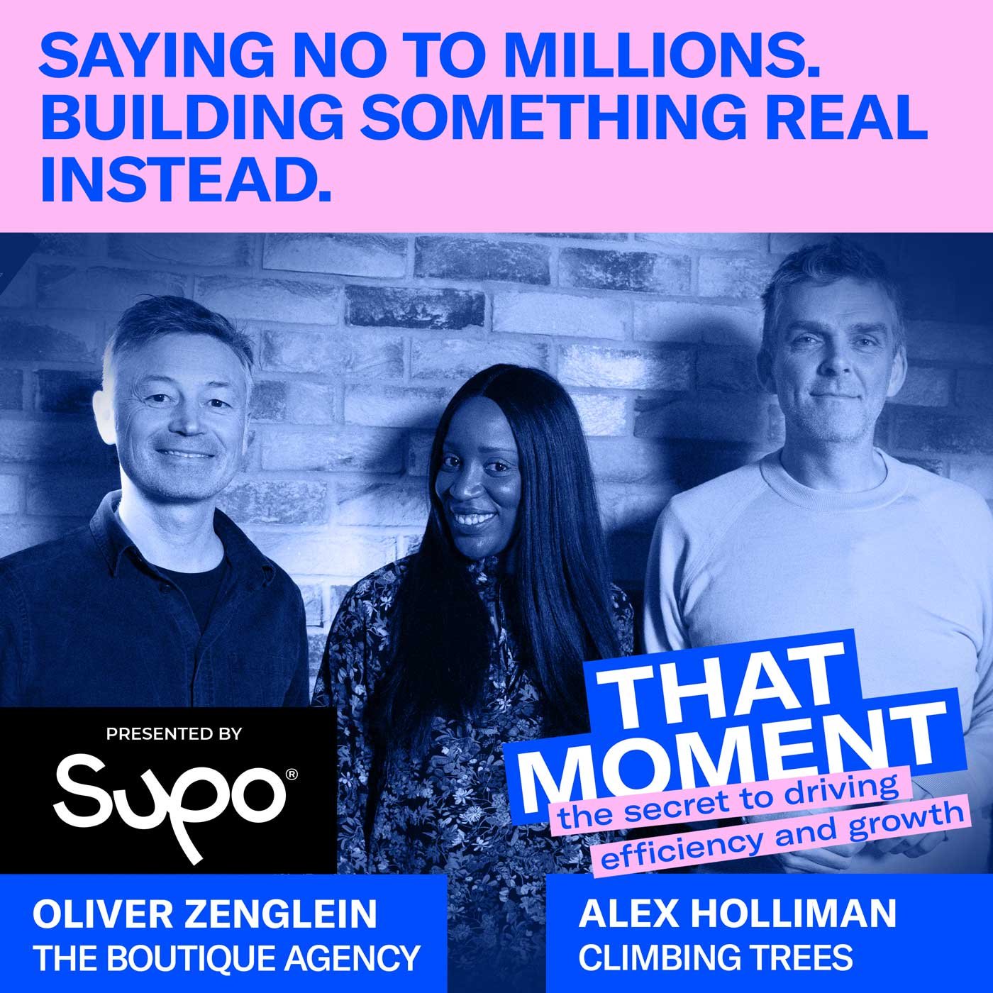Saying no to millions. Building something real instead - Alex Holliman, Climbing Trees &amp; Oliver Zenglein, The Boutique Agency
