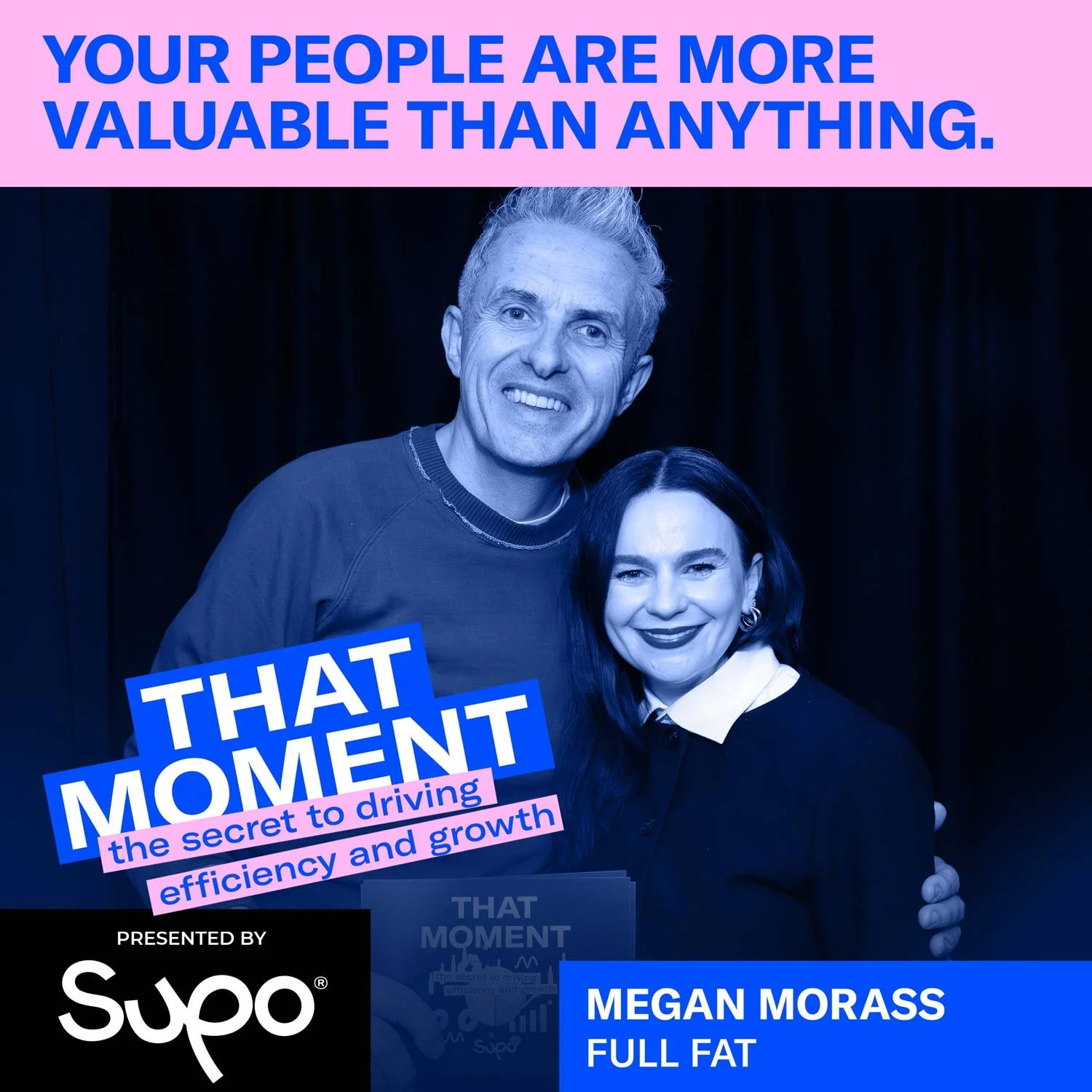 Your people are more valuable than anything - Megan Morass, Full Fat