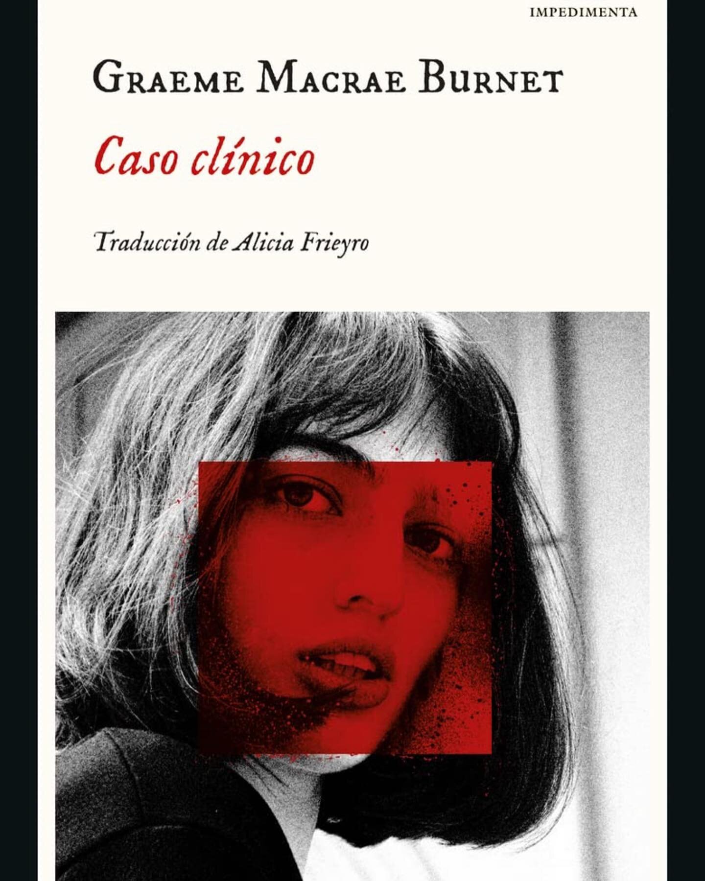 Caso cl&iacute;nico, Graeme Macrae Burnet. (Escocia, 1967)

Cuando una joven presiente que el terapeuta de su hermana es el responsable de su suicidio, decide asumir un alter ego al que llama Rebeca Smyth para presentarse en su consulta y averiguar p