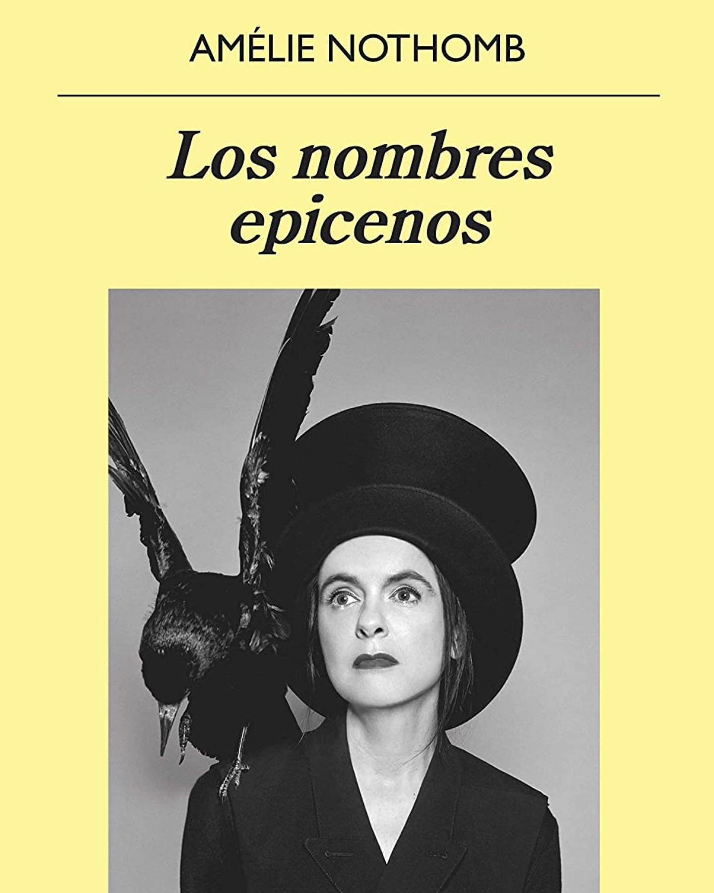 Los nombres epicenos, Am&eacute;lie Nothomb (B&eacute;lgica, 1956)
&nbsp;
Me declaro admiradora de la obra de la escritora belga Am&eacute;lie Nothomb, quien muestra atrevimiento y coraje a la hora de afincar su pluma en el papel. En esta ocasi&oacut