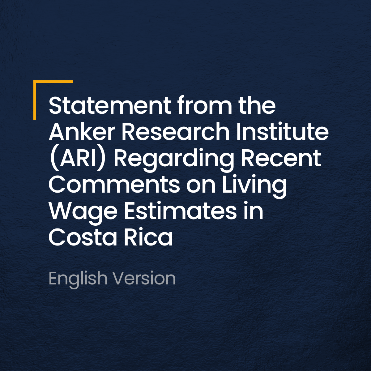 Statement from the Anker Research Institute (ARI) Regarding Recent Comments on Living Wage Estimates in Costa Rica