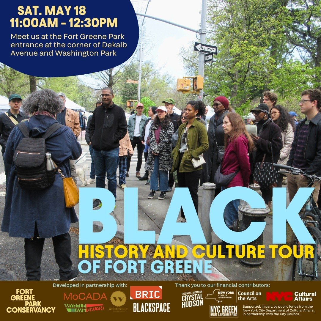 This month, the Black History and Culture of Fort Greene guided tour is on Saturday, May 18 from 11:00am&ndash;12:30pm. Offered in two installments, The Heart of Black Fort Greene: Fulton Street tour, and Fort Greene Black History Makers and Cultural