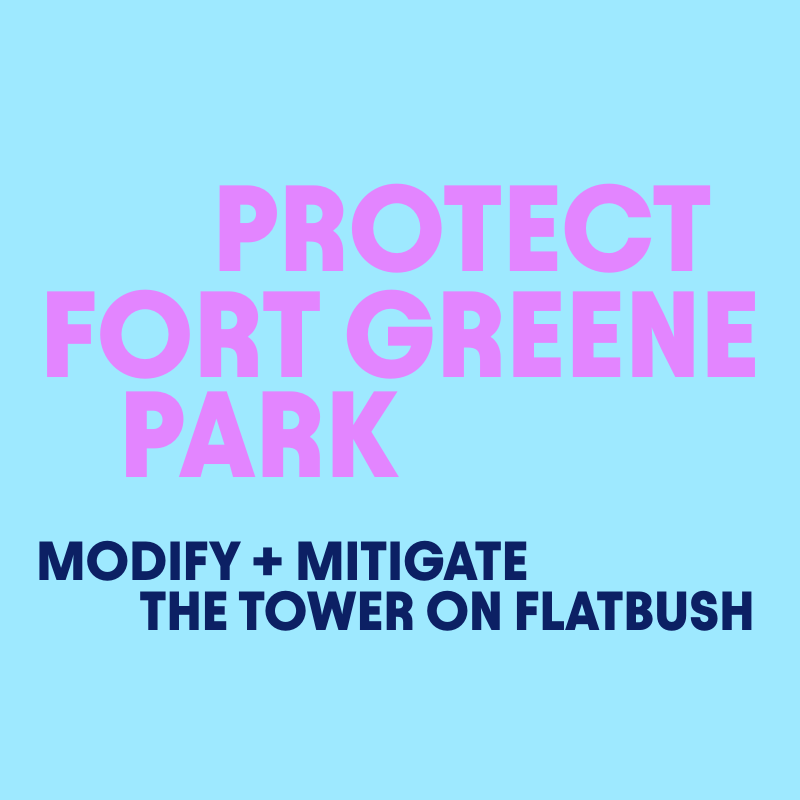 Protect Fort Greene Park: Modify and Mitigate the Tower on Flatbush!