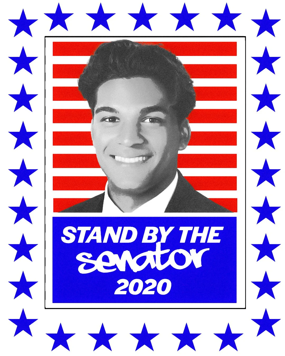 Black and white photo of a young man with dark hair, smiling, background of red and white stripes, surrounded by blue stars, with a blue banner at the bottom that says, "STAND BY THE senator 2020."
