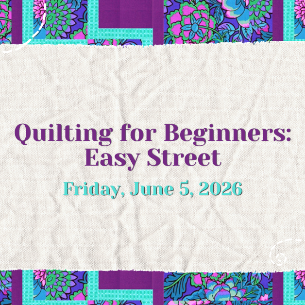 2026-6-5 Quilting for Beginners_ Easy Street WEBSITE.png