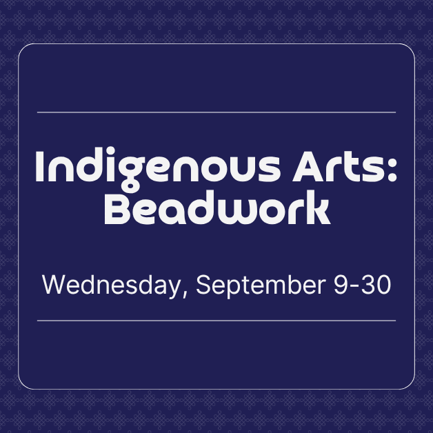 Indigenous Arts: Beadwork
