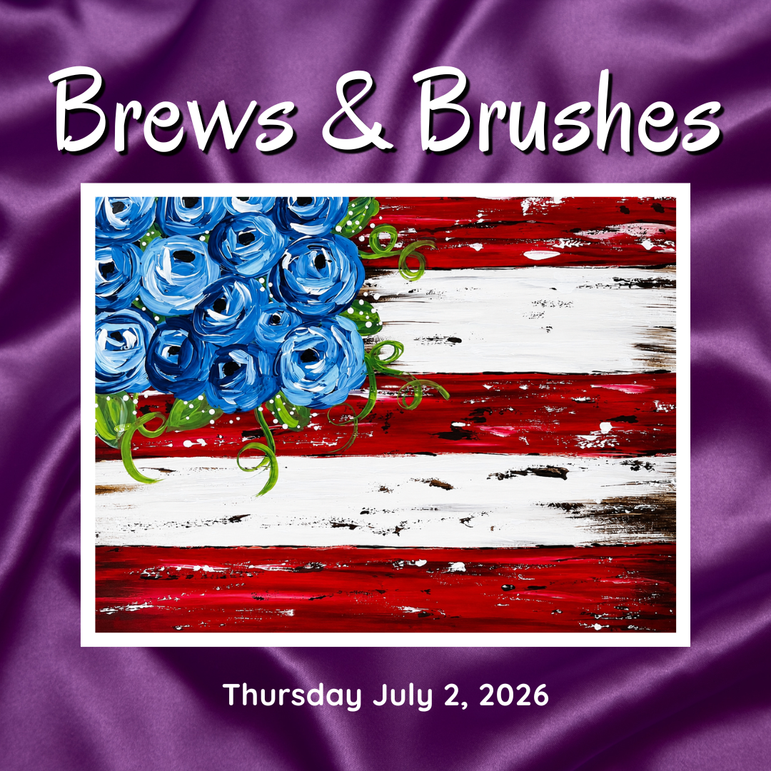 2026-7-2 Brews & Brushes (WEBSITE).png