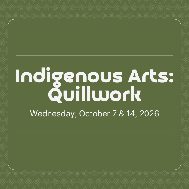 Indigenous Arts: Quillwork