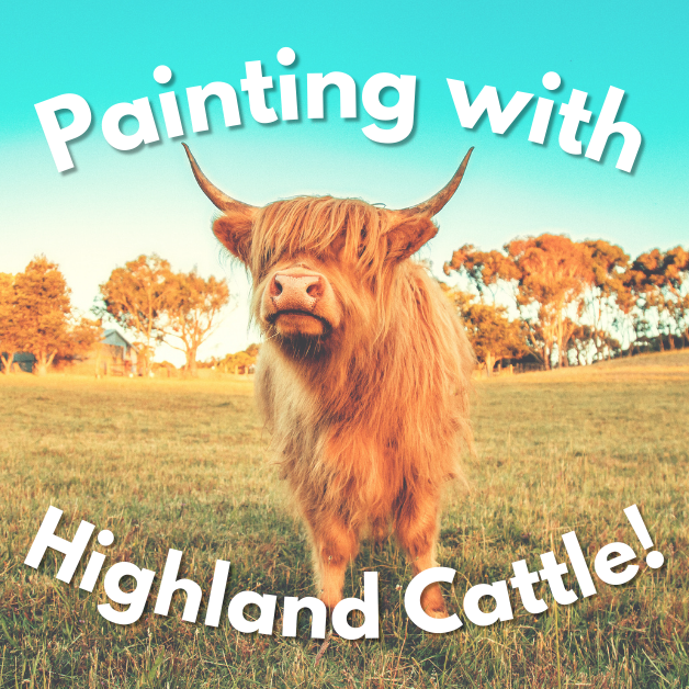 2025-10-11 Painting With Highland Cattle WEBSITE.png