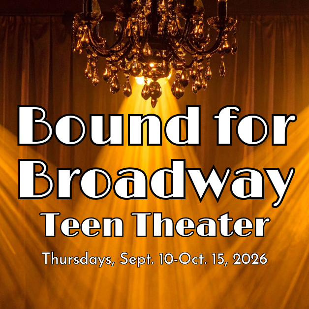 Bound for Broadway: Teen Theater