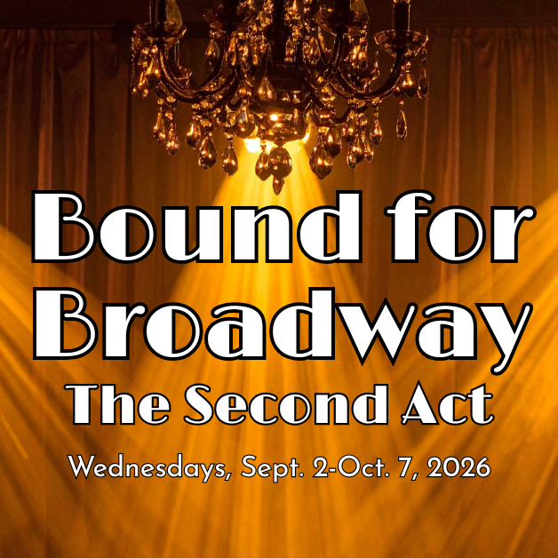 2026-9-2 Bound for Broadway_ The Second Act WEBSITE.png