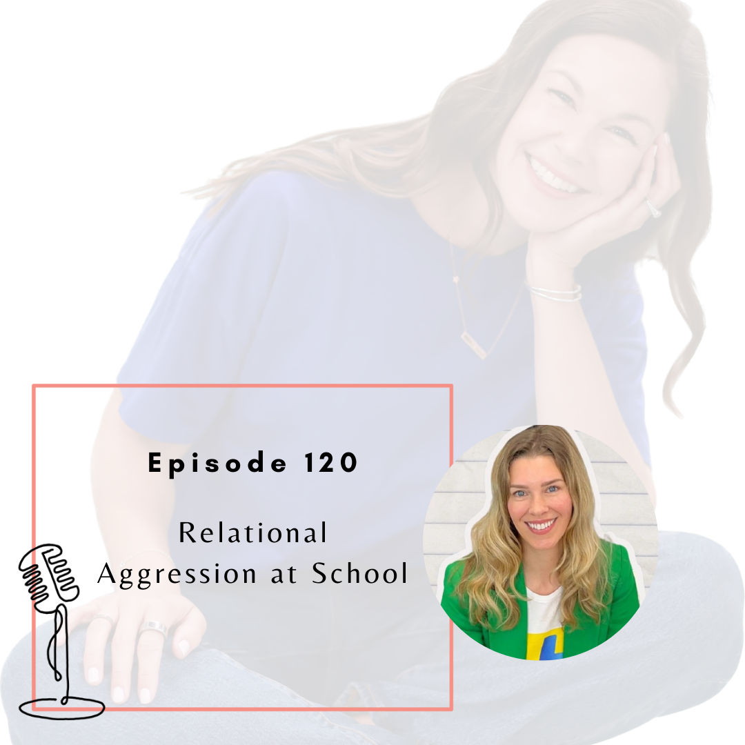 Ep. 120 - Relational Aggression at School