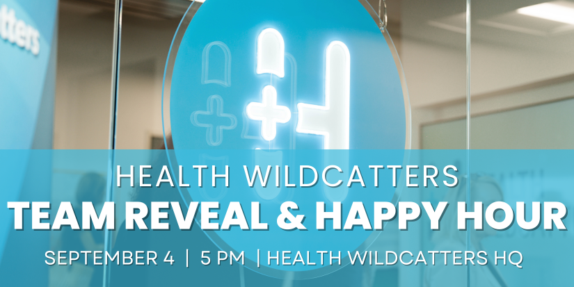 Health Wildcatters Team Reveal and Happy Hour