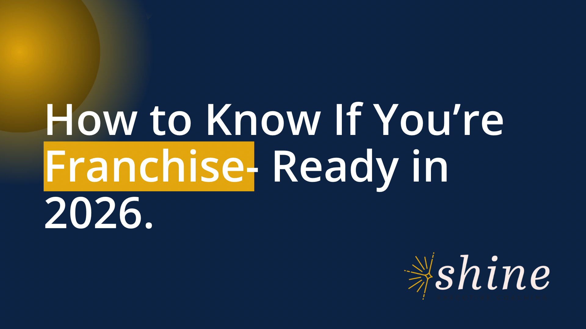 How to Know If You’re Franchise-Ready in 2026