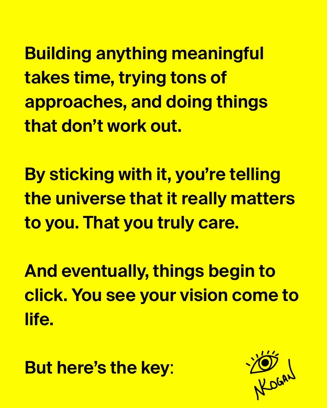The thing that&rsquo;s pulling at you from the inside&hellip;
.
&hellip; that&rsquo;s your universal assignment.
.
No one should promise you that building your vision will be easy. Nothing meaningful is.
.
But when it&rsquo;s something you&rsquo;re d
