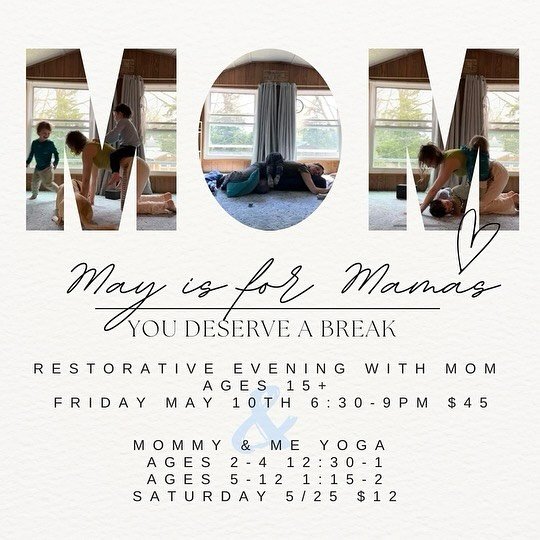 May is for Mama&rsquo;s! 

Three opportunities to connect with your children! 

RESTORATIVE EVENING WITH MOM
AGES 15 +
FRIDAY, MAY 10TH
6:30-9PM 
Restorative Yoga, Aromatherapy, Sound Bath Meditation, Creative Writing Activity, Cafe Snacks &amp; Drin