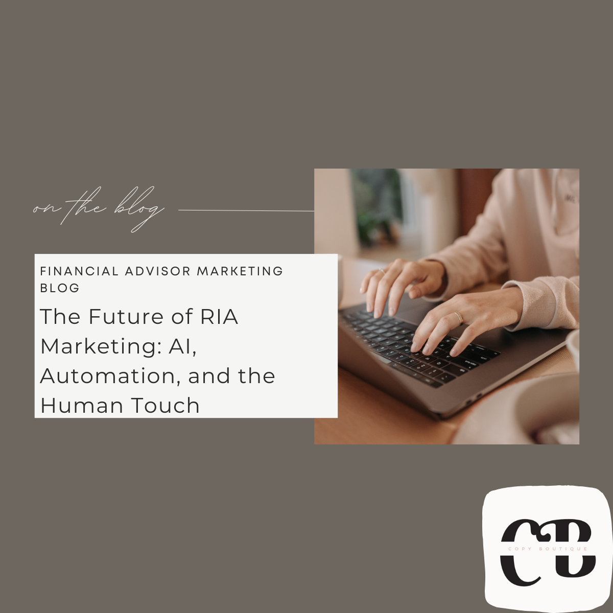 The Future of RIA Marketing: AI, Automations, and the Real Value of the Human Touch