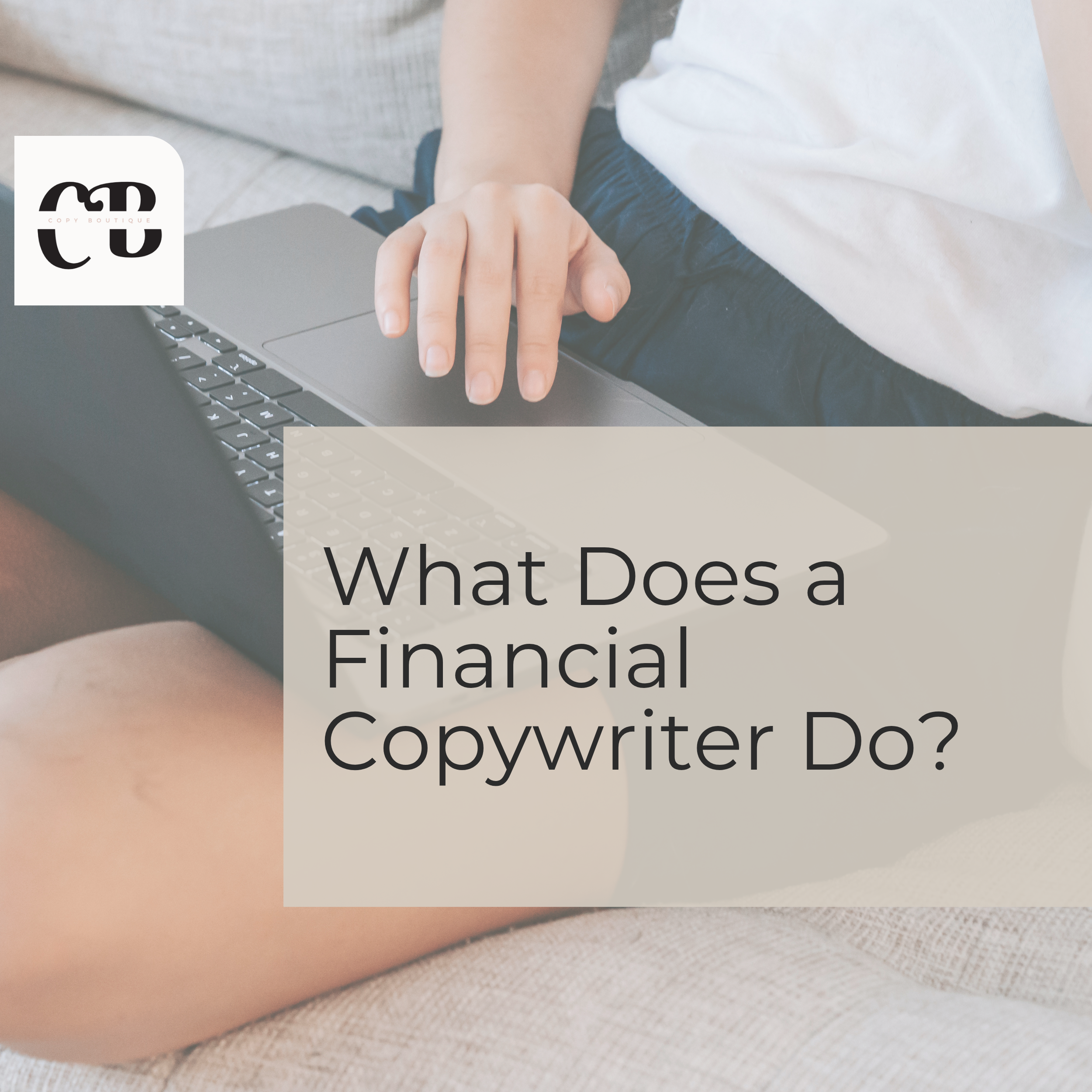 What Does a Financial Copywriter Do? A Guide for Financial Firms