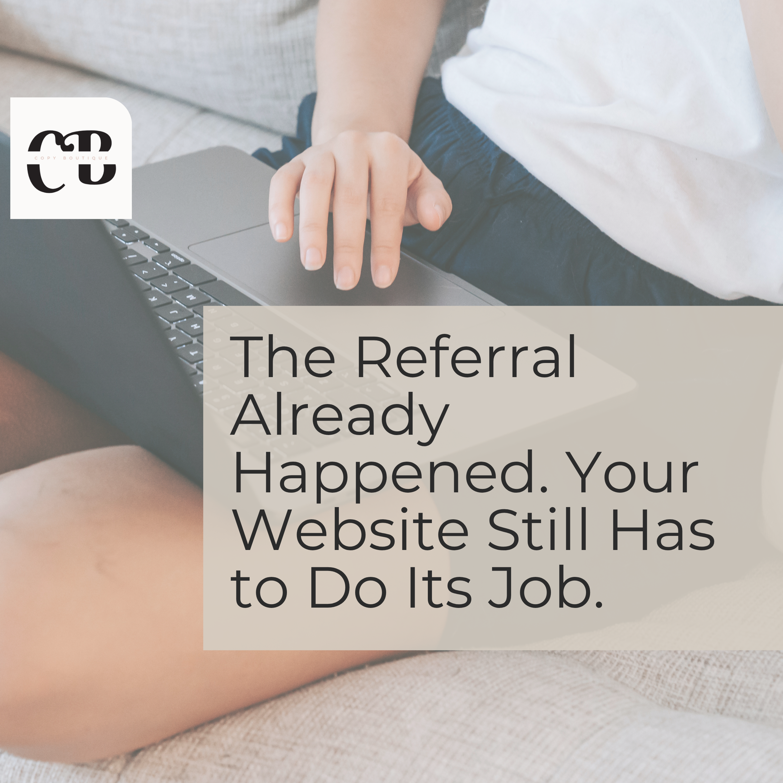 The Referral Already Happened. Your Website Still Has to Do Its Job.