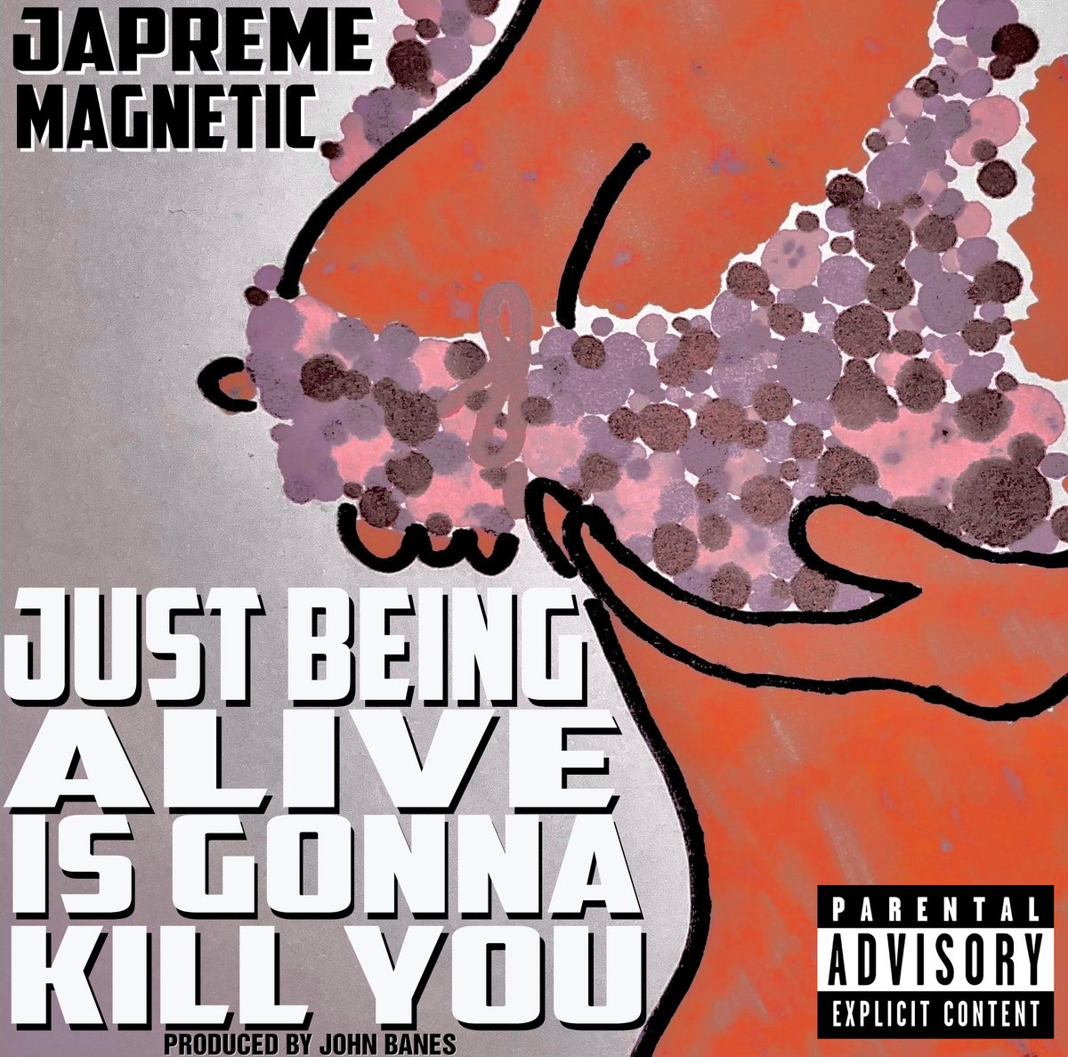 Japreme Magnetic - Just Being Alive Is Gonna Kill You (EP)