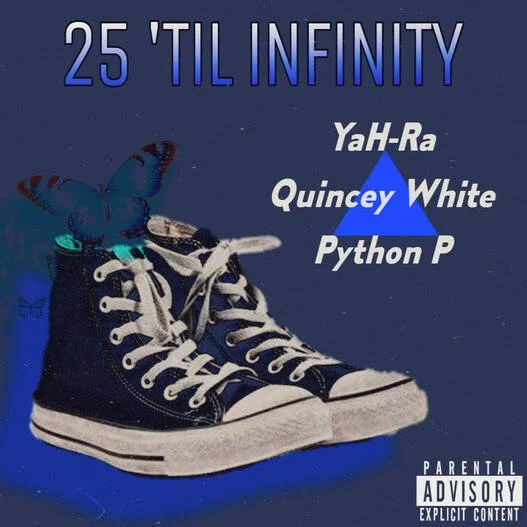 YaH-Ra - 25 ‘Til Infinity feat. Quincey White (Prod. Python P)