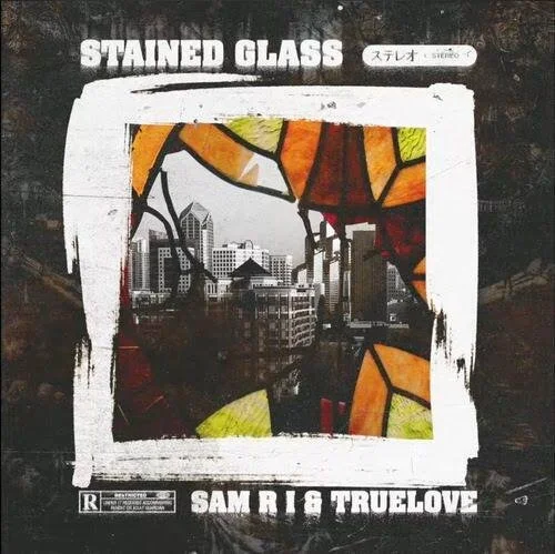 Sam R I &amp; Truelove - Stained Glass (EP)